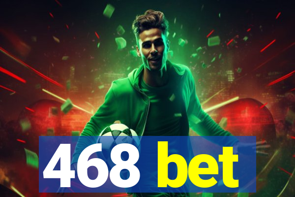 468 bet